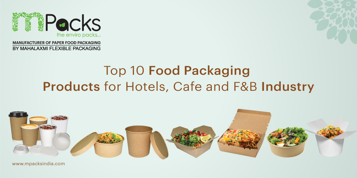 Top 10 Food Packaging Products for Hotels, Cafe and F&B Industry - Mpacks