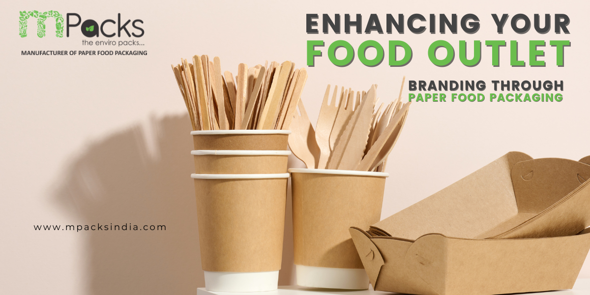 Enhancing Food Outlet Branding Through Paper Food Packaging